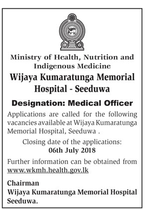 Medical Officer - Wijaya Kumarathunga Hospital - Seeduwa 